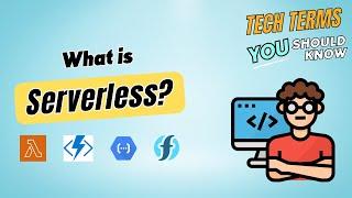 What is serverless? | Tech Terms You Should Know