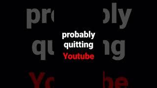 #quittingyoutube #youtube #because #i #get #no #views #after #spending #a #lot #of #time #goodbye
