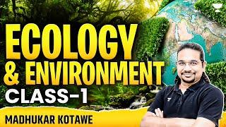 Ecology & Environment for UPSC CSE 2025-26 | Class 1 | Madhukar Kotawe