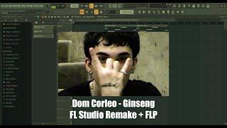 Dom Corleo - Ginseng (FL Studio Remake + FLP)