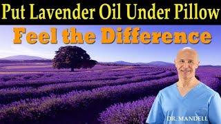 Put Lavender Oil Under Your Pillow and Feel What Happens - Dr Alan Mandell, DC