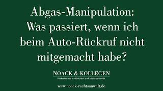 Abgas Manipulation  Was passiert, wenn ich beim Auto Rückruf nicht mitgemacht habe?