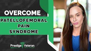 How to Overcome Patellofemoral Pain Syndrome | VA Disability