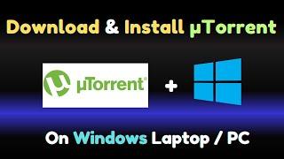 How to Download & Install uTorrent on Windows Laptop / PC