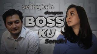 SELINGKUH DENGAN BOSKU