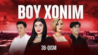 Boy xonim 36-qism