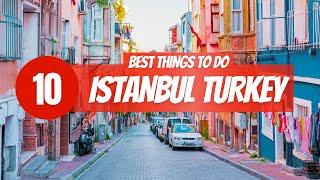 Top 10 Things to Do in Istanbul Turkey!