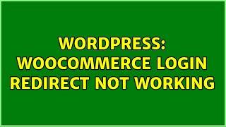 Wordpress: Woocommerce Login Redirect not working (2 Solutions!!)