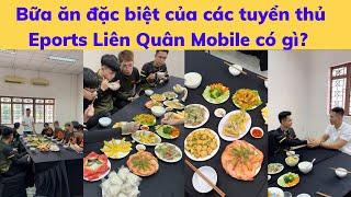 Bữa ăn đặc biệt dành cho các tuyển thủ Esports Liên Quân Mobile tham dự chung kết 2023