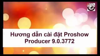 Hướng dẫn cài đặt Proshow Producer 9