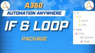 IF Else Package in Automation Anywhere | Loop Package in A360 | A360 Tutorial | KT Sessions