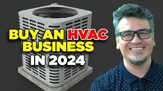 Buying an HVAC Business in 2024 (Everything You Need To Know)