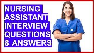 NURSING ASSISTANT Interview Questions And Answers!