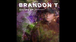 Brandon T - Gazing EP (Full Project)