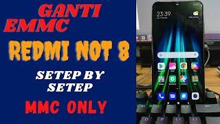 CARA GANTI EMMC REDMI NOT 8 MMC ONLY