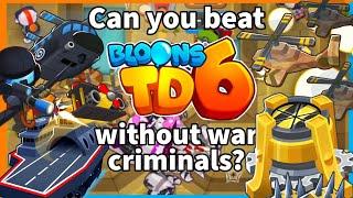 Can you beat Bloons TD6 Without War Criminals? (PART 2)