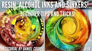 Resin - ALCOHOL INKS + SINKERS. My TIPS and TRICKS. A Video by Daniel Cooper