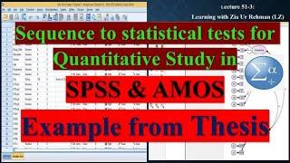 Sequence of Statistical Test in SPSS & AMOS | Example from Thesis (Lecture L51/3-III)