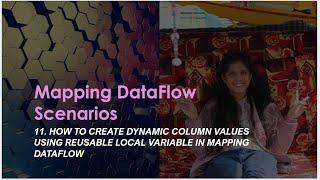 11.How to create dynamic column values using reusable local variable in mapping dataflow