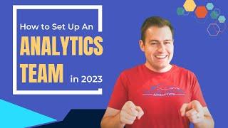 How to Set Up an Analytics Team | Analytics Organizational Structure | @ValueDrivenAnalytics