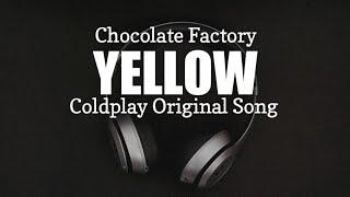 Yellow - Chocolate factory Song Cover [HD LYRICS]