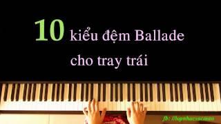 Tự học piano solo/cover - Điệu Ballade: 10 kiểu đệm tay trái