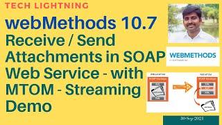 webMethods | Receive Attachment Through SOAP Webservice | MTOM | Send attachment to SOAP webservice