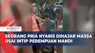 Seorang Pria Nyaris Jadi Bulan-Bulanan Warga Usai Kepergok Intip Perempuan