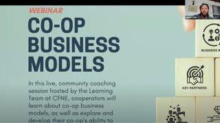 Co-op Business Models | A CFNE Webinar | April 2024