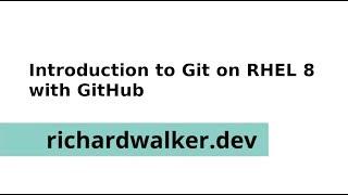 Introduction to using Git on RHEL 8 with GitHub