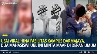 Usai Viral Hina Fasilitas Kampus Darmajaya, Dua Mahasiswi UBL ini Minta Maaf di Depan Umum