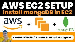 AWS EC2 Instance Setup and Run MongoDB in EC2 | Install MongoDB in EC2 Server
