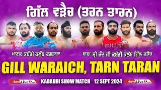 [LIVE] Gill Waraich (Tarn Taran) Kabaddi Show Match 12 Sept 2024 Live