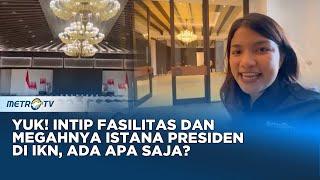 Megahnya Fasilitas di Istana Negara IKN, Ini Bedanya dengan Istana Garuda