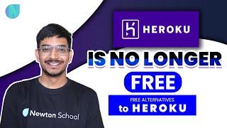 HEROKU is no longer FREE! | Free Alternatives to Heroku | Newton School