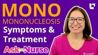 Mononucleosis "MONO" Symptoms & Treatments -  Ask A Nurse | @LevelUpRN