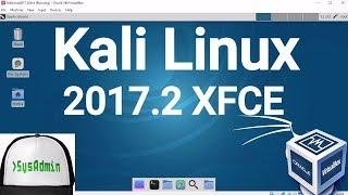 Kali Linux 2017.2 XFCE Desktop Edition Installation + Guest Additions on Oracle VirtualBox [2017]