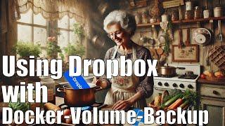 Configuring and Using Dropbox with Docker-Volume-Backup