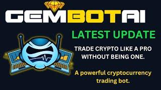 GemBot AI Review: GemBot Latest Update: TRADE CRYPTO LIKE PRO