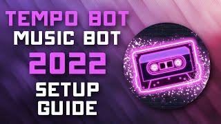 Tempo Music Bot 2022 Setup Guide - HD Music / Effects / DJ Controls