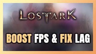 How to BOOST FPS and FIX LAG in Lost Ark! Optimization Guide