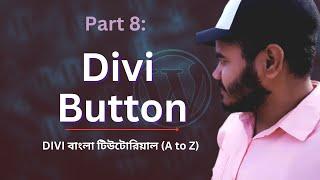 Part #8 || How to customize Divi button  || Divi button hover effects || Divi Button design