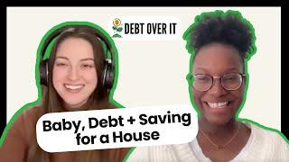 New Baby, Debt, and Dreaming of Homeownership