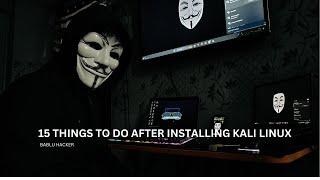 15 THINGS TO DO AFTER INSTALLING KALI LINUX | PC | ALMIGHTY VERSE |