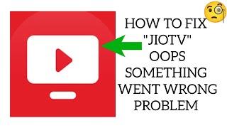 How To Fix JioTv App Oops, something went wrong. Please try again Problem || Tech Issues Solutions