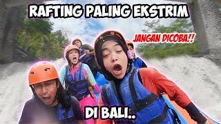 ADA APA DI BALI? RAFTING PALING EKSTRIM WOYY!! jangan dicoba..