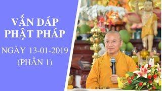 Vấn đáp Phật pháp ngày 13-01-2019 (LIVE) (Phần 1) | Thích Nhật Từ