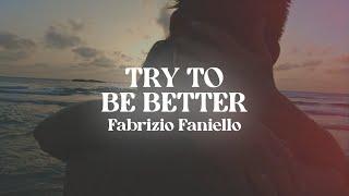 Fabrizio Faniello  -  Try to be Better  -  Lyric Video