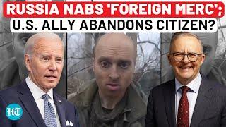 'Russia Lies': US Military Ally Abandons Citizen Caught Fighting In Ukraine? Australia Clarifies