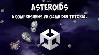 Asteroids - A Comprehensive Unity Game Dev Tutorial